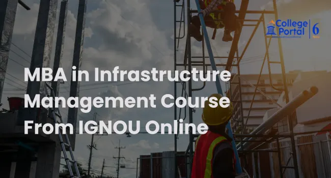 IGNOU MBA in Infrastructure Management Fees, Eligibility, Online Admission 2026