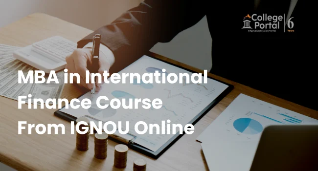 IGNOU MBA in International Finance Fees, Eligibility, Online Admission 2026