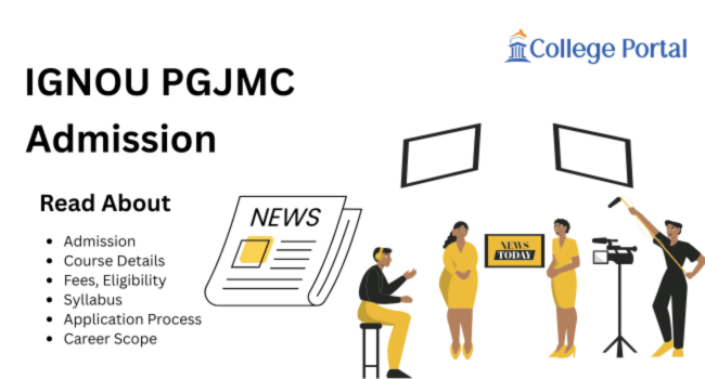 IGNOU PGJMC Admission 2026: Fees, Eligibility, Syllabus, Career Scope & Application Process