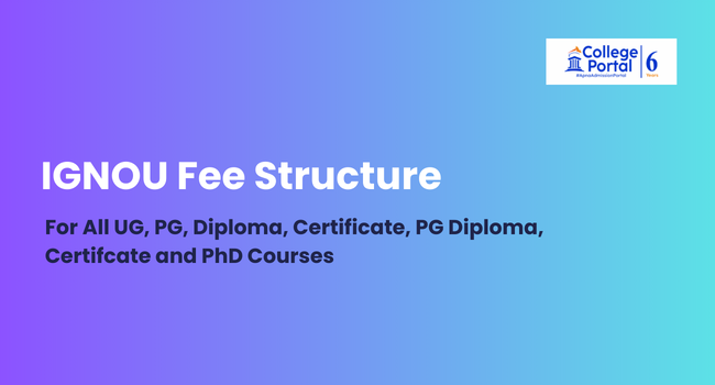 IGNOU Fee Structure 2026: UG, PG, Certificate, Diploma, PhD, PG Diploma and Certificate Courses